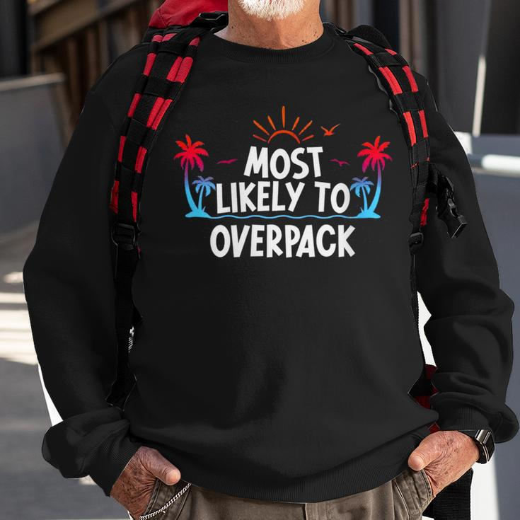 Most Likely To Overpack Sweatshirt Gifts for Old Men