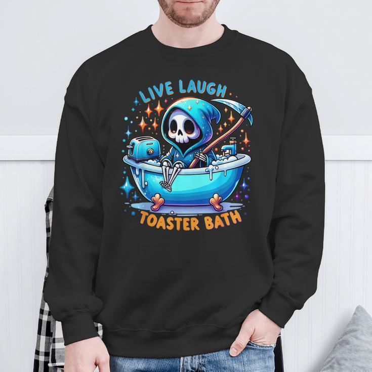 Live Laugh Toaster Bath Skeleton Saying Sweatshirt Gifts for Old Men
