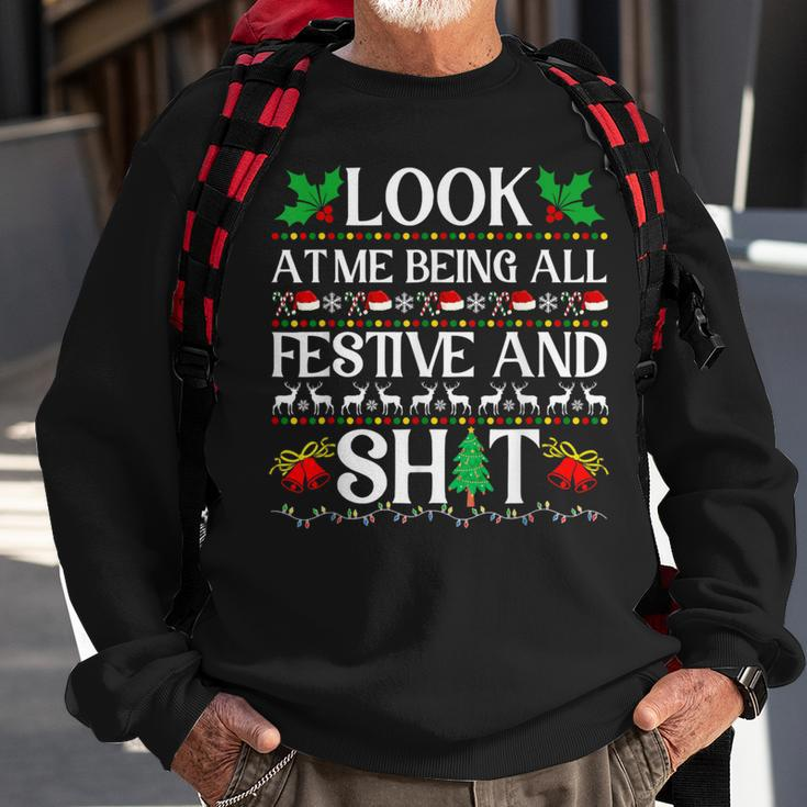 Look At Me Being All Festive And Shit Humorous Christmas Sweatshirt Gifts for Old Men
