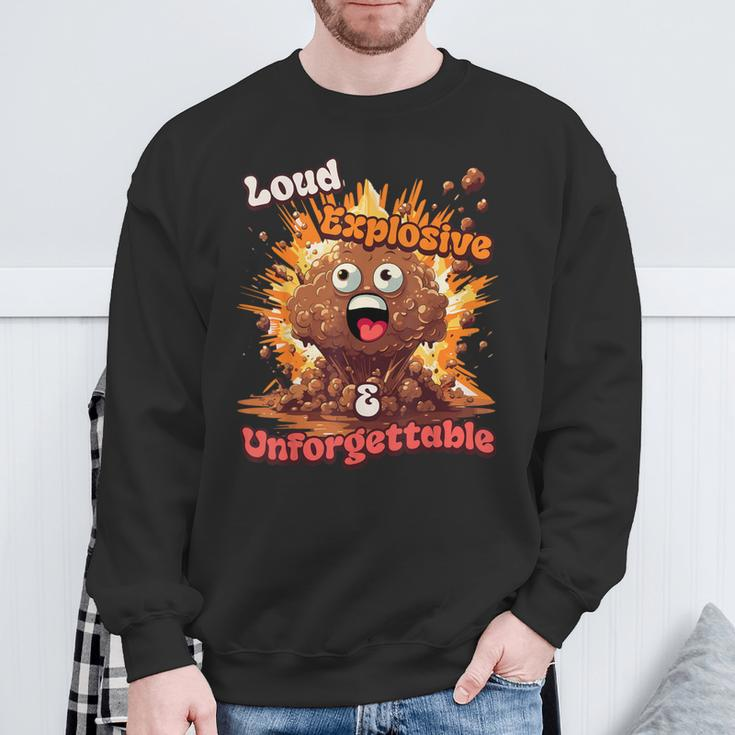 Loud Explosive & Unforgettable Diarrhea Poop Meme Sweatshirt Gifts for Old Men