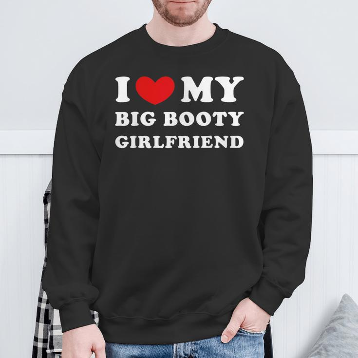 I Love My Big Booty Girlfriend I Heart My Big Booty Gf Sweatshirt Gifts for Old Men