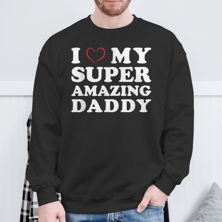 I Love My Super Amazing Daddy Women's Father's Day Sweatshirt Gifts for Old Men