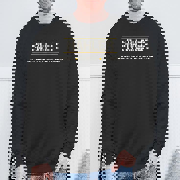 Mahler Der Mann Der Mythos Die Legende Name Komisch Sweatshirt Gifts for Old Men