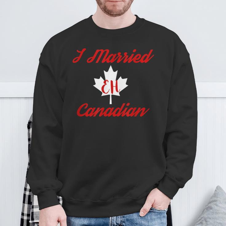 I Married Eh Canadian Marriage Sweatshirt Gifts for Old Men