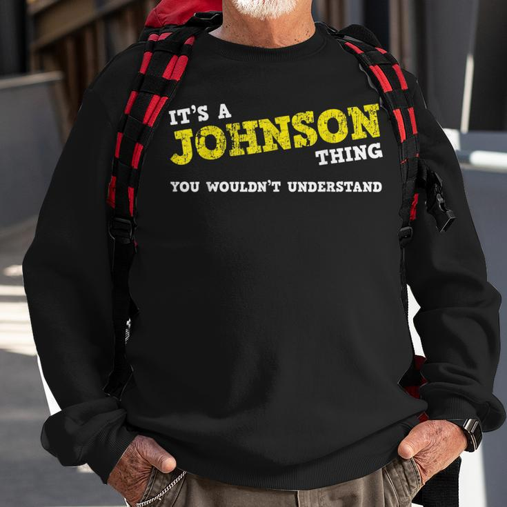 Matching Johnson Family Name Its A Johnson Thing Sweatshirt Gifts for Old Men