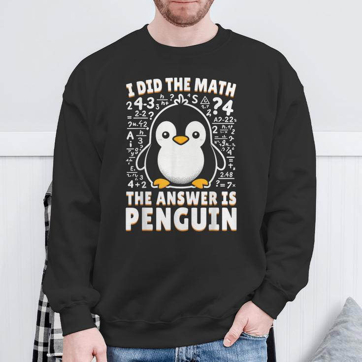 I Did The Math The Answer Is Penguin Penguin Lover Sweatshirt Gifts for Old Men