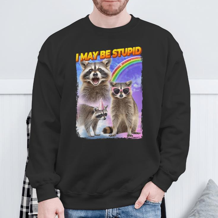 I May Be Stupid Sweatshirt Gifts for Old Men