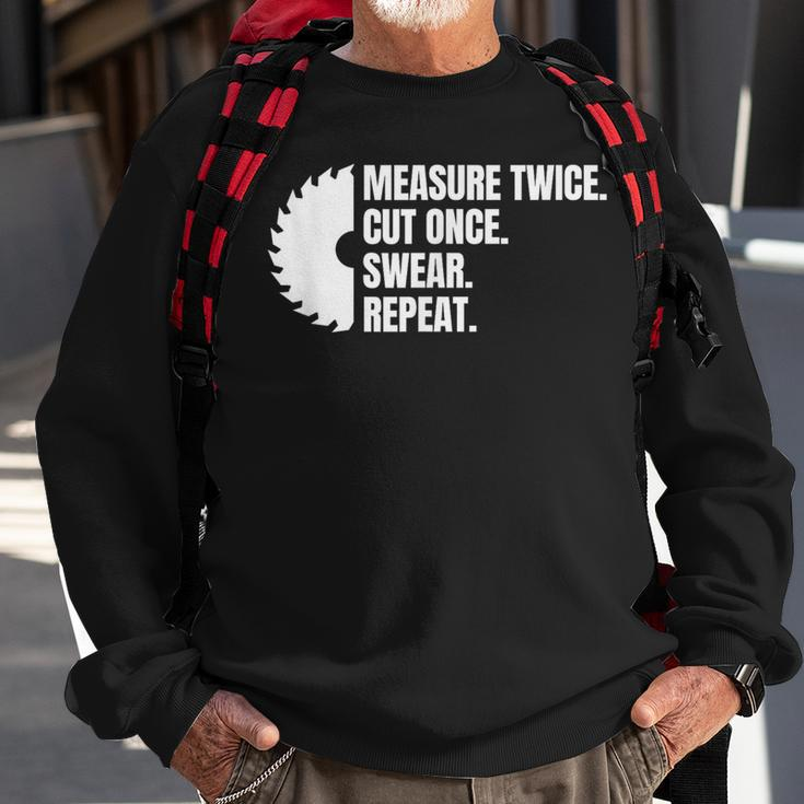Measure Twice Cut Once Swear Repeat Sweatshirt Gifts for Old Men