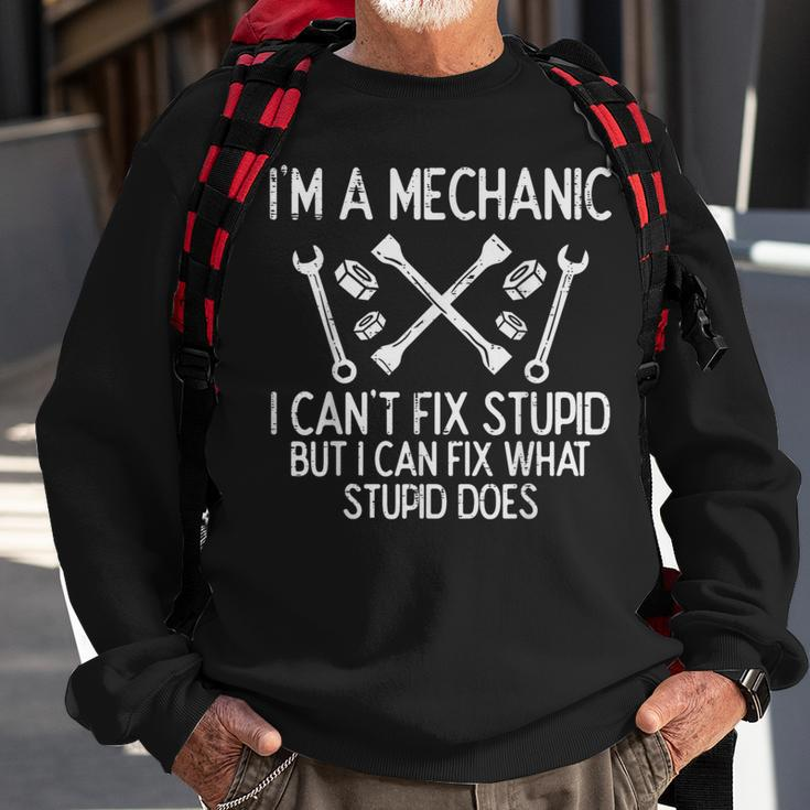 Im A Mechanic Cant Fix Stupid Car Auto Garage Men Sweatshirt Gifts for Old Men