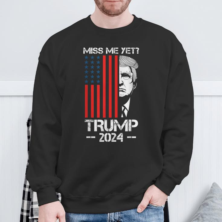 Miss Me Yet Trump President 2024 Political Sweatshirt Gifts for Old Men