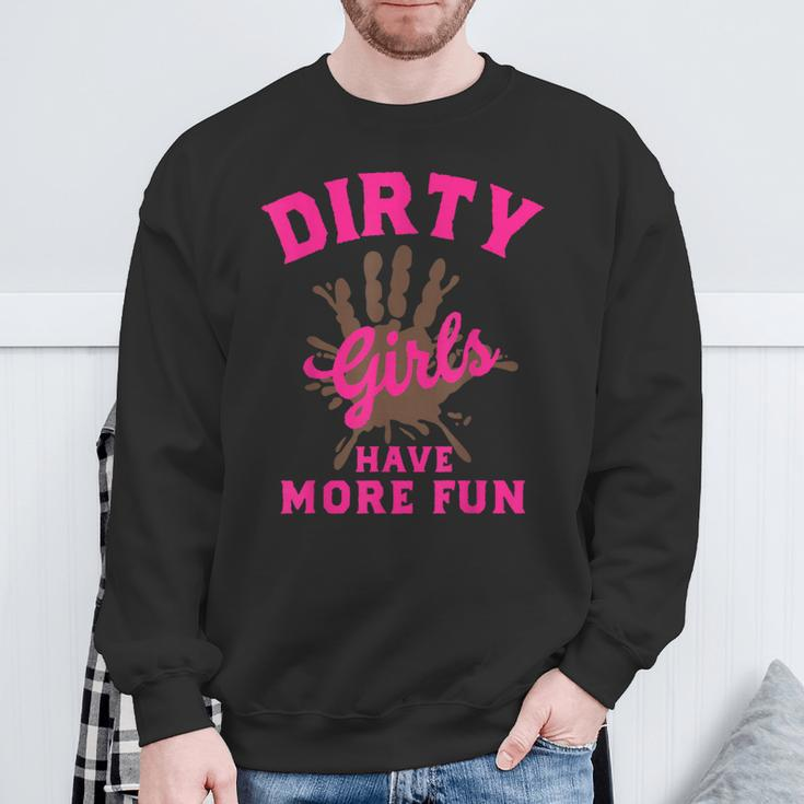 Mud Run Dirty Girls Have More Fun Muddy Race Running Sweatshirt Gifts for Old Men