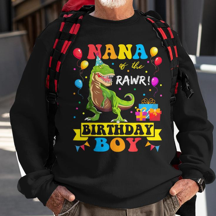 Nana Of The Birthday Boy T-Rex Rawr Dinosaur Birthday Boy Sweatshirt Gifts for Old Men