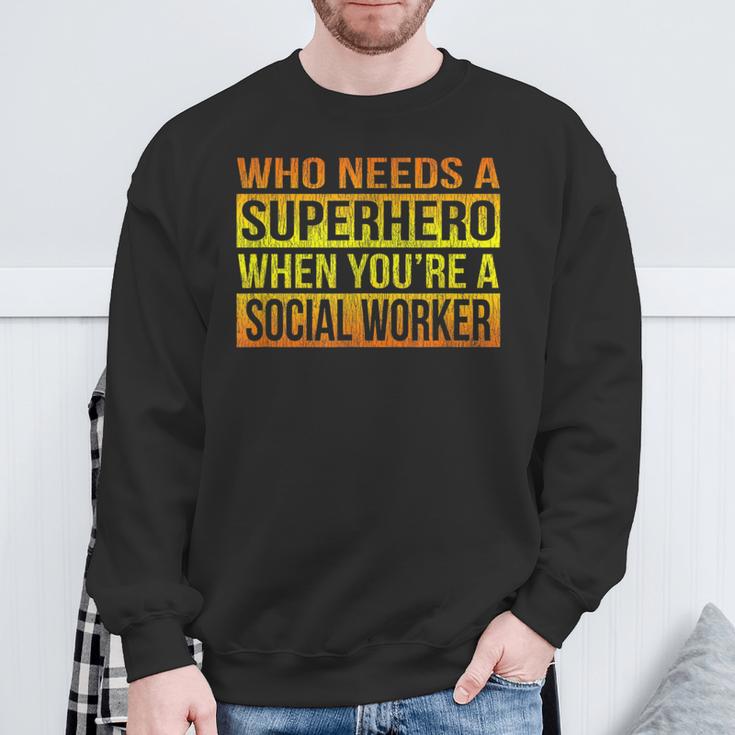 Who Needs A Superhero Social Worker Gradient Sweatshirt Gifts for Old Men