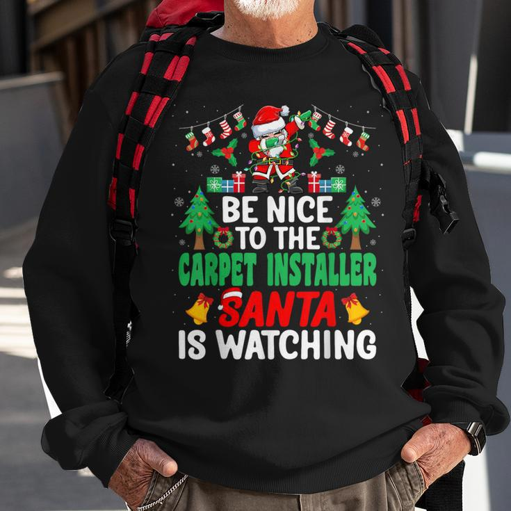 Be Nice To The Carpet Installer Santa Christmas Sweatshirt Gifts for Old Men