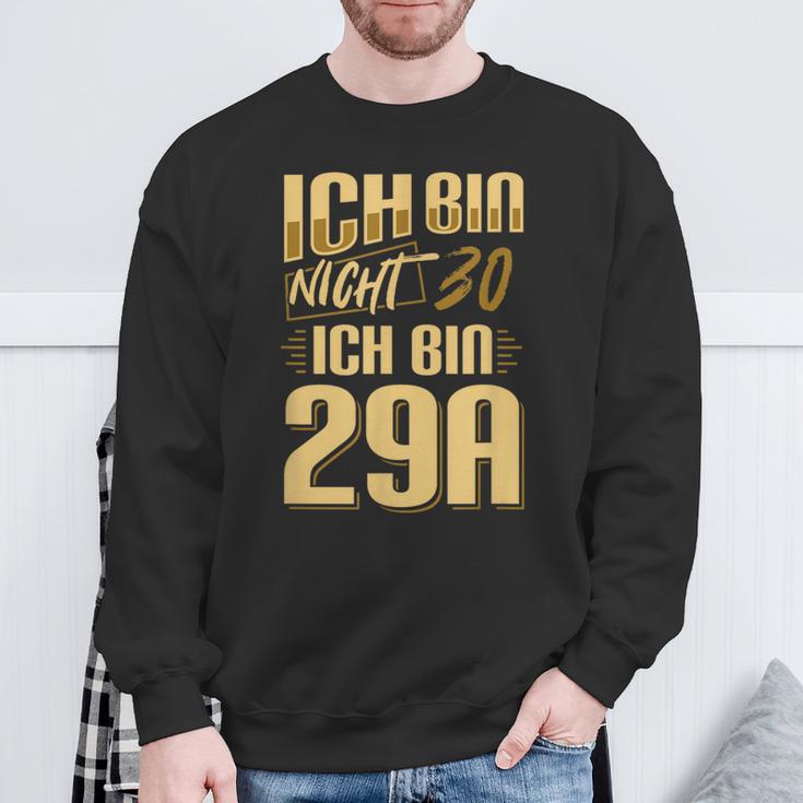 Nicht 30 Ich Bin 29A Nicht 30 Ich Bin 29A For 30 Sweatshirt Geschenke für alte Männer