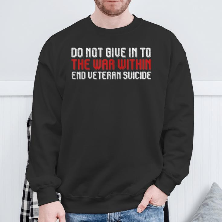 Do Not Give In To The War Within End Veteran Suicide Sweatshirt Gifts for Old Men