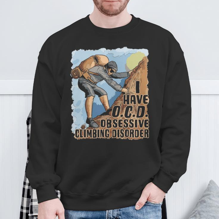 I Have Ocd Obsessive Climbing Disorder Rock Climbing Sweatshirt Gifts for Old Men