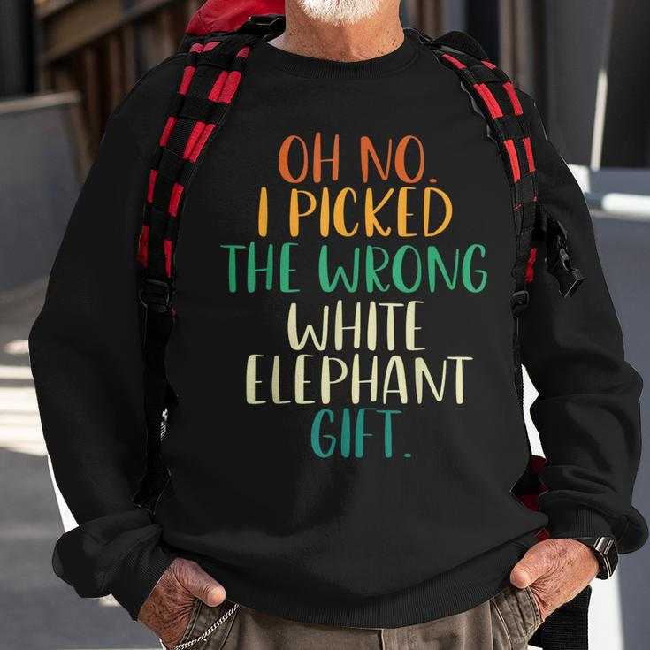 Oh No I Picked The Wrong White Elephant Sweatshirt Gifts for Old Men