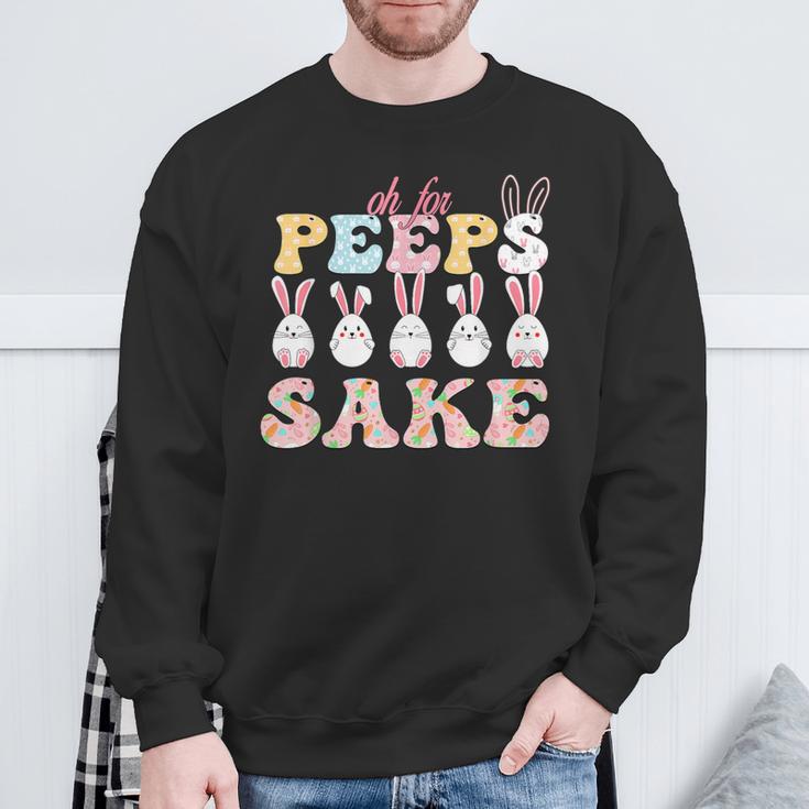 Oh For Peeps Sake Sweatshirt Gifts for Old Men