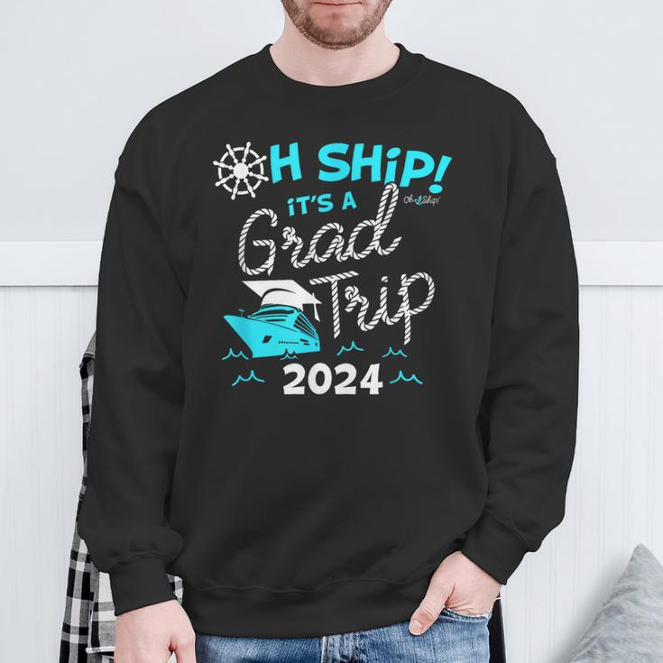 Oh Ship It's A Grad Trip 2024 Cruise Graduation 2024 Sweatshirt Gifts for Old Men