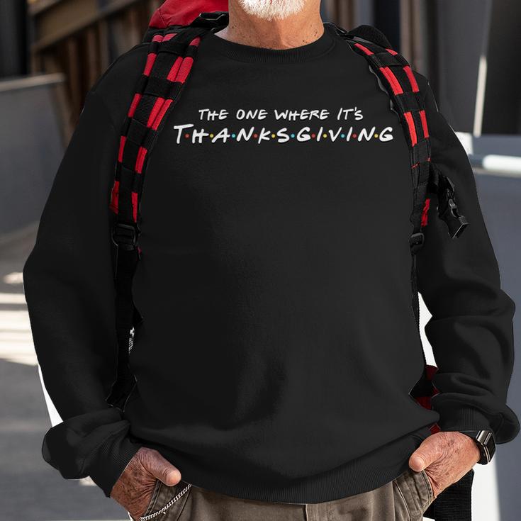 The One Where It's Thanksgiving Friends Sweatshirt Gifts for Old Men