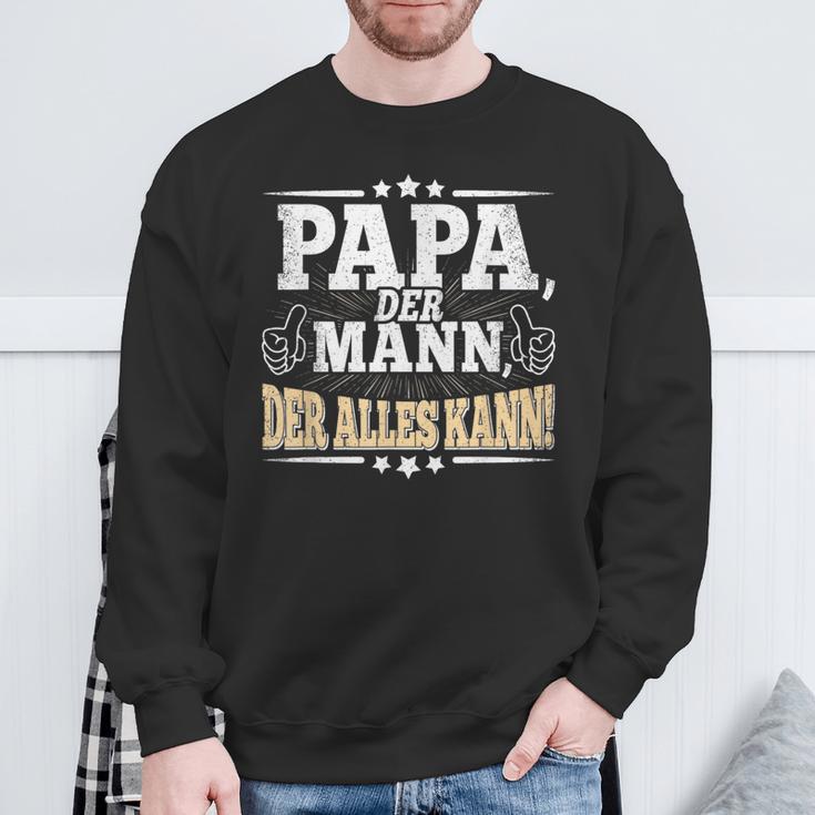 Papa Der Mann Der Alles Kannater Papa Father's Day Sweatshirt Geschenke für alte Männer