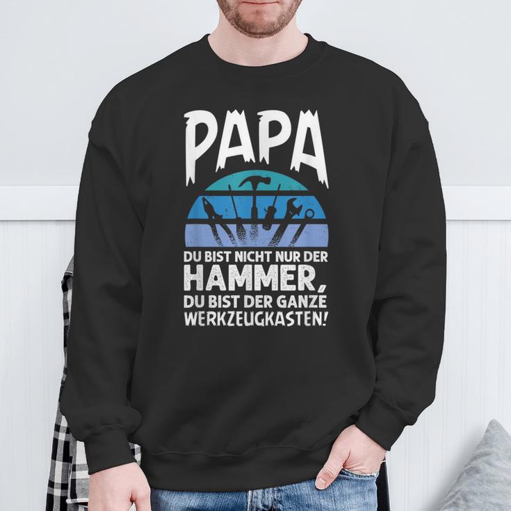 Papa Du Bist Nicht Nur Der Hammer Father's Day Sweatshirt Geschenke für alte Männer