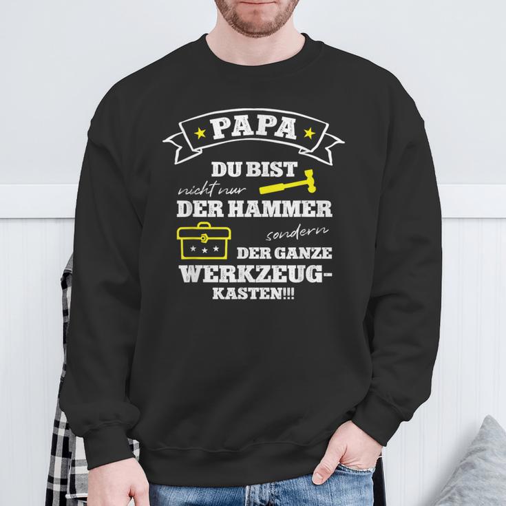 Papa Du Bist Nicht Nur Der Hammer Sondern Der Tool Box Sweatshirt Geschenke für alte Männer