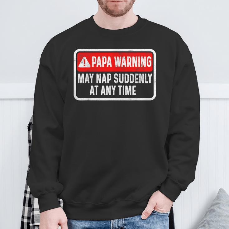 Papa Warning May Nap Suddenly At Any Time For Father's Day Sweatshirt Gifts for Old Men