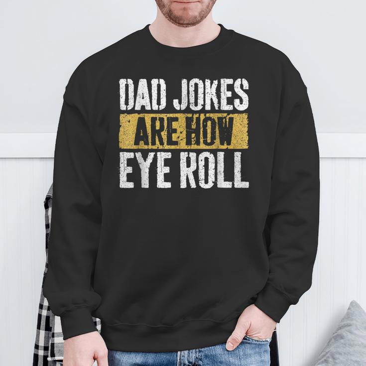Papa Witze Are How Eye Roll Lustig Alles Gute Zumatertag Sweatshirt Geschenke für alte Männer