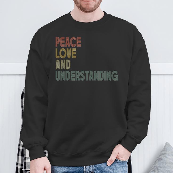 Peace Love And Understanding Inspirational Quote Retro Sweatshirt Gifts for Old Men