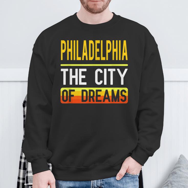 Philadelphia The City Of Dreams Pennsylvania Souvenir Sweatshirt Gifts for Old Men