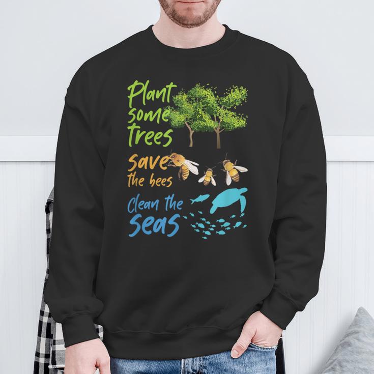 Plant Trees Save Bees Clean Seas Environment Nature Sweatshirt Gifts for Old Men