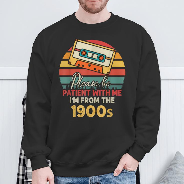 Please Be Patient With Me I'm From The 1900S Cool Dad Sweatshirt Gifts for Old Men