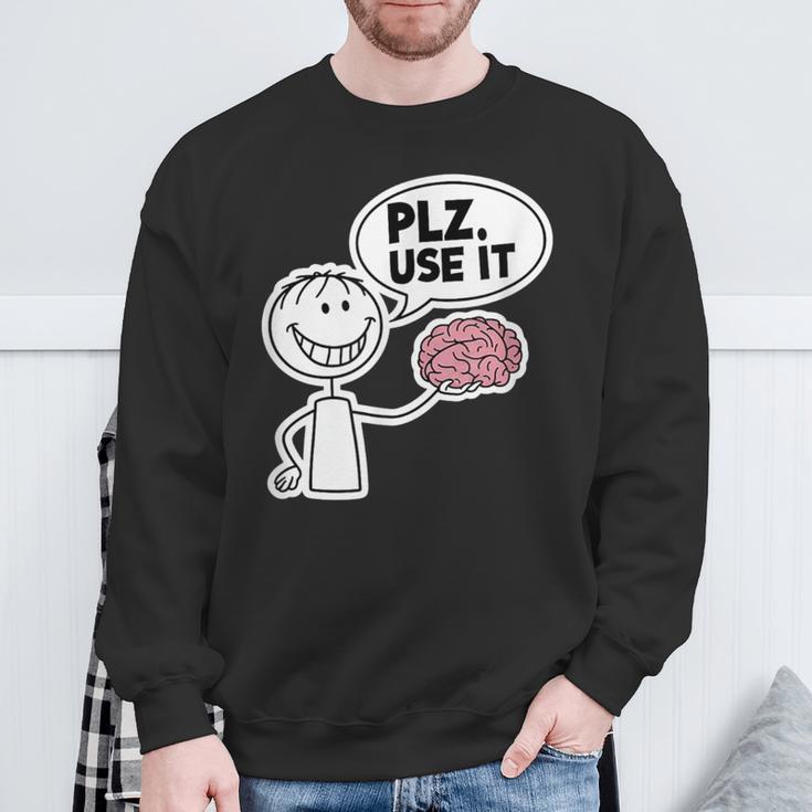 Please Use It Brain Lustiger Sarkastischer Dummer Menschenhumor Sweatshirt Geschenke für alte Männer