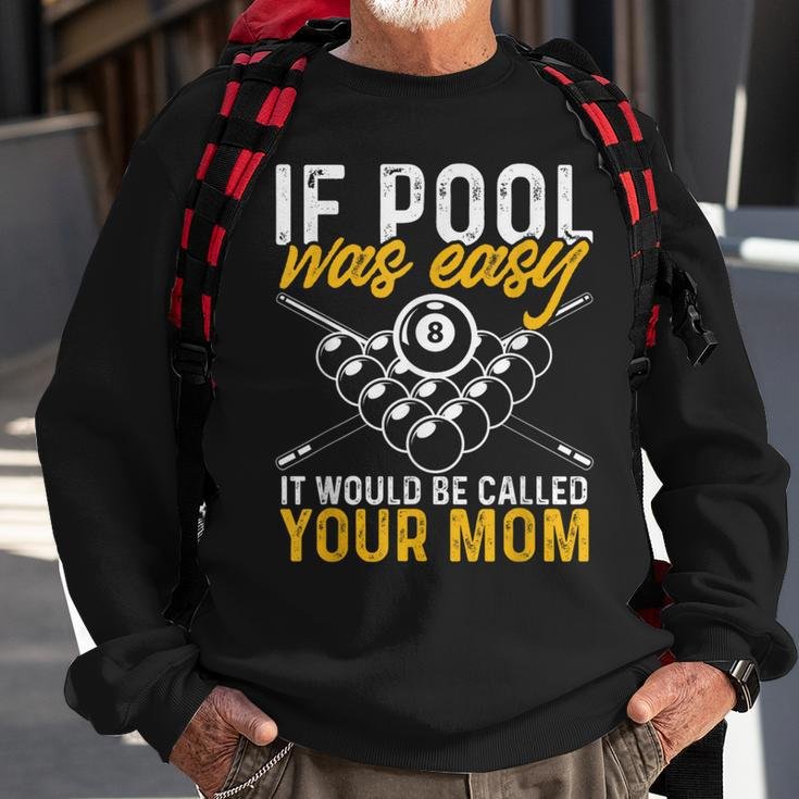 If Pool Was Easy Billiard Player Sweatshirt Gifts for Old Men