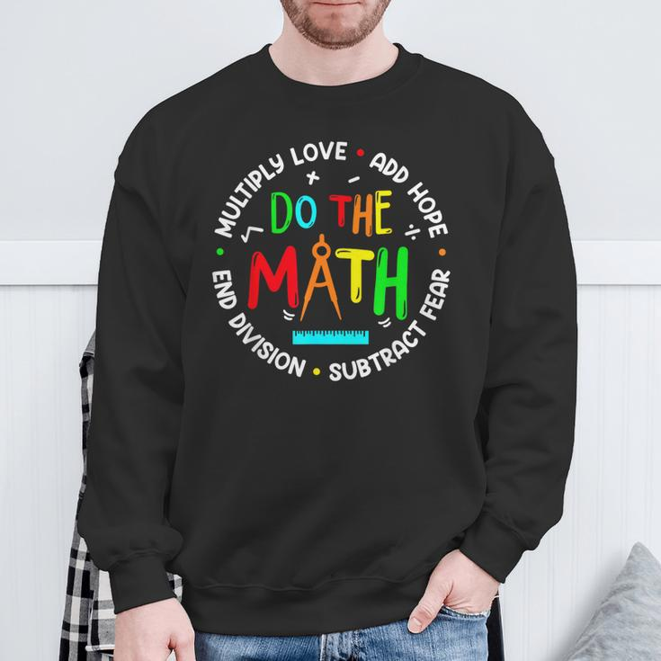 Positive Quote Inspiring Slogan Love Hope Fear Do The Math Sweatshirt Gifts for Old Men
