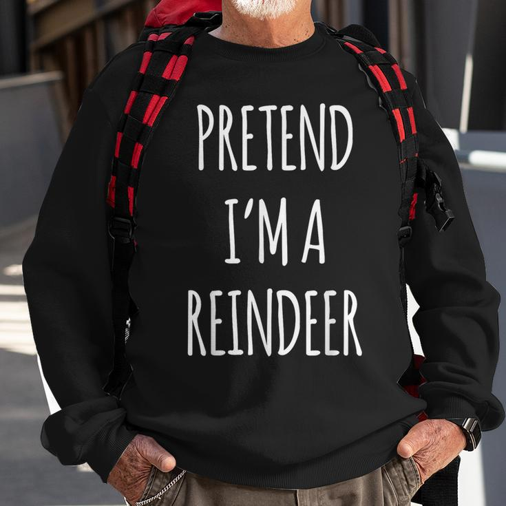 Pretend Im A Reindeer Easy Christmas Costume Xmas Pajamas Sweatshirt Gifts for Old Men