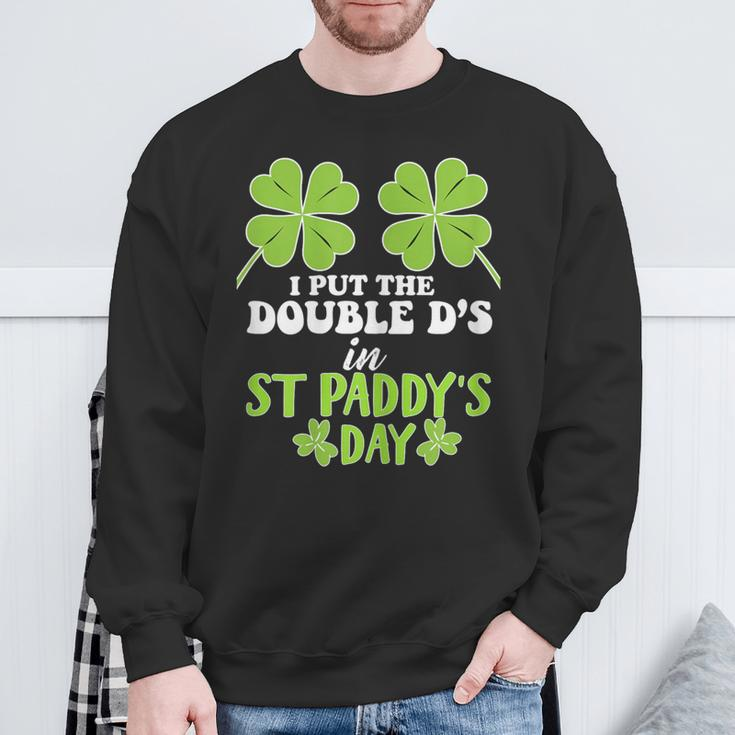 I Put The Double D's In St Paddy's Day Sweatshirt Gifts for Old Men