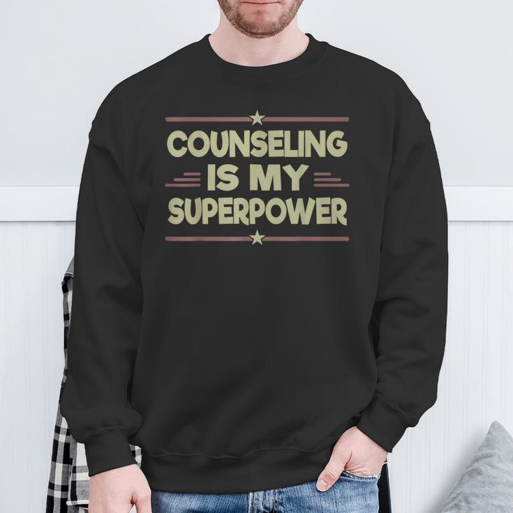 Therapist Counseling My Superpower Fun Counselor Sweatshirt Gifts for Old Men