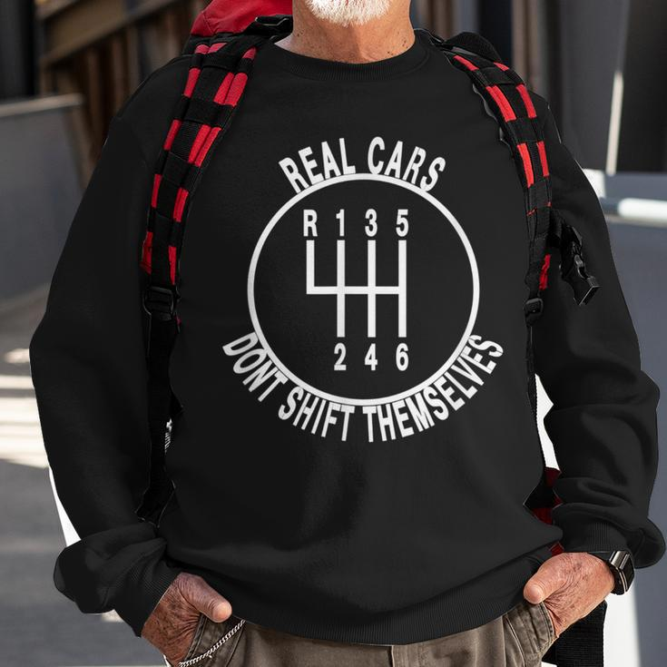 Real Cars Dont Shift Themselves 6 Spd Car Guys Sweatshirt Gifts for Old Men