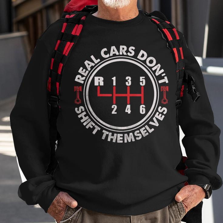 Real Cars Don't Shift Themselves Auto Racing Mechanic Sweatshirt Gifts for Old Men