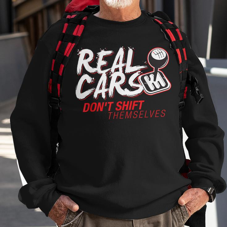 Real Cars Dont Shift Themselves Stick Shift Sweatshirt Gifts for Old Men