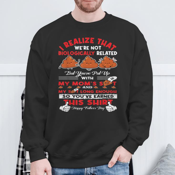 I Realize That We're Not Biologically Related Father's Ltsp Sweatshirt Gifts for Old Men