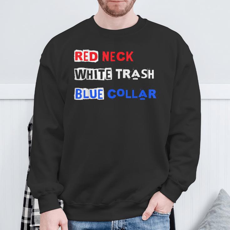 Red Neck White Trash Blue Collar Patriotic Pride Workforce Sweatshirt Gifts for Old Men