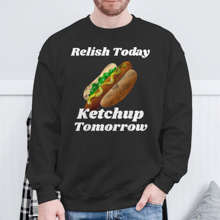 Relish Today Ketchup Tomorrow Hot Dog Backyard Bbq Sweatshirt Gifts for Old Men