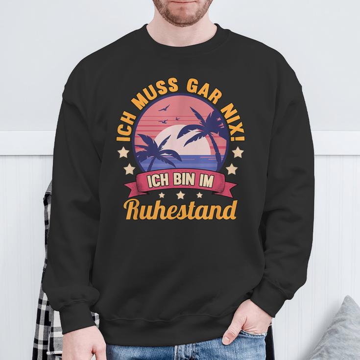 Rentner Rentnerin Ich Muss Gar Nix Ich Bin Im Ruhestand Sweatshirt Geschenke für alte Männer