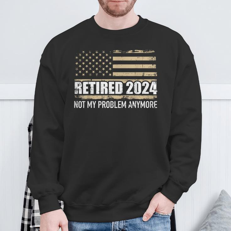 Retired 2024 Us American Flag Problem Anymore For Retirement Sweatshirt Gifts for Old Men