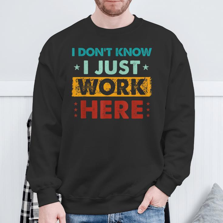 Retro I Don't Know I Just Work Here Sweatshirt Gifts for Old Men