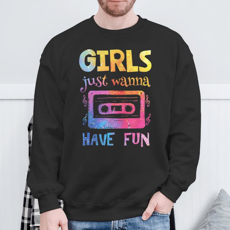 Retro Girls Just Wanna Have Fun Nostalgia 1980S 80'S Sweatshirt Gifts for Old Men